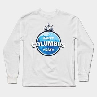 Columbus expedition ship around the world - Happy Columbus Day Long Sleeve T-Shirt